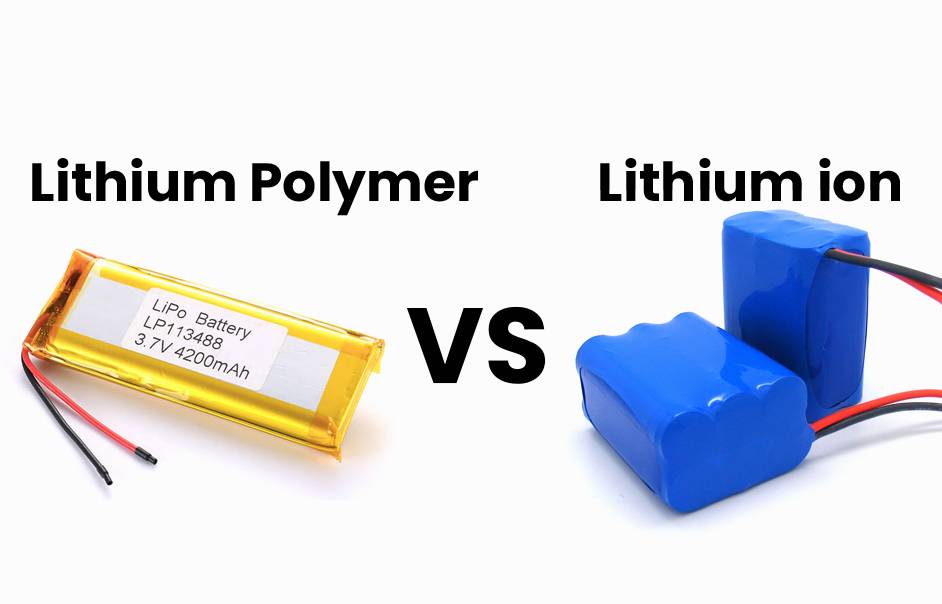 Lithium Polymer Battery vs Lithium Ion